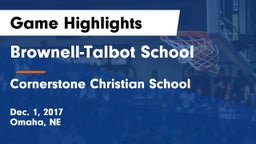 Brownell-Talbot School vs Cornerstone Christian School Game Highlights - Dec. 1, 2017