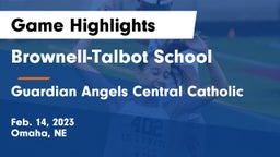 Brownell-Talbot School vs Guardian Angels Central Catholic Game Highlights - Feb. 14, 2023