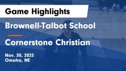 Brownell-Talbot School vs Cornerstone Christian Game Highlights - Nov. 30, 2023