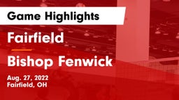 Fairfield  vs Bishop Fenwick Game Highlights - Aug. 27, 2022