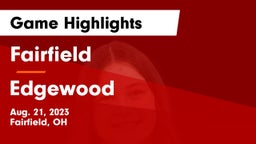 Fairfield  vs Edgewood  Game Highlights - Aug. 21, 2023