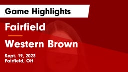 Fairfield  vs Western Brown  Game Highlights - Sept. 19, 2023
