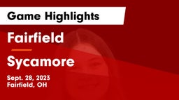 Fairfield  vs Sycamore  Game Highlights - Sept. 28, 2023