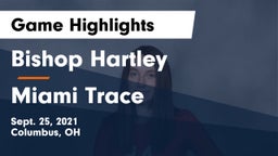 Bishop Hartley  vs Miami Trace  Game Highlights - Sept. 25, 2021