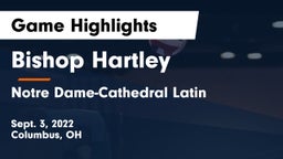 Bishop Hartley  vs Notre Dame-Cathedral Latin  Game Highlights - Sept. 3, 2022