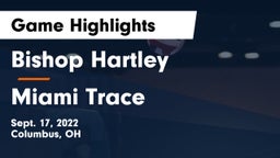 Bishop Hartley  vs Miami Trace Game Highlights - Sept. 17, 2022