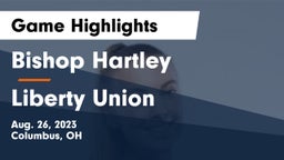 Bishop Hartley  vs Liberty Union  Game Highlights - Aug. 26, 2023