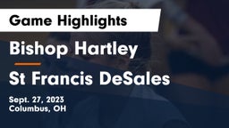 Bishop Hartley  vs St Francis DeSales Game Highlights - Sept. 27, 2023