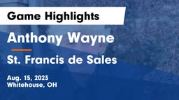 Anthony Wayne  vs St. Francis de Sales  Game Highlights - Aug. 15, 2023