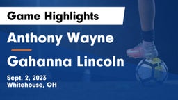 Anthony Wayne  vs Gahanna Lincoln  Game Highlights - Sept. 2, 2023