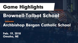 Brownell-Talbot School vs Archbishop Bergan Catholic School Game Highlights - Feb. 19, 2018