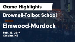 Brownell-Talbot School vs Elmwood-Murdock  Game Highlights - Feb. 19, 2019