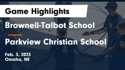 Brownell-Talbot School vs Parkview Christian School Game Highlights - Feb. 3, 2023