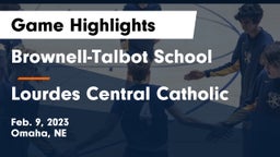 Brownell-Talbot School vs Lourdes Central Catholic  Game Highlights - Feb. 9, 2023