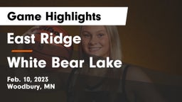 East Ridge  vs White Bear Lake  Game Highlights - Feb. 10, 2023