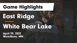 East Ridge  vs White Bear Lake  Game Highlights - April 29, 2022
