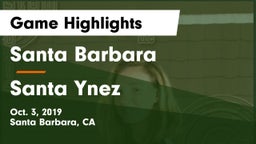 Santa Barbara  vs Santa Ynez  Game Highlights - Oct. 3, 2019