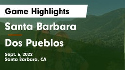 Santa Barbara  vs Dos Pueblos Game Highlights - Sept. 6, 2022