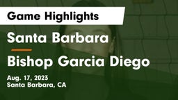 Santa Barbara  vs Bishop Garcia Diego Game Highlights - Aug. 17, 2023