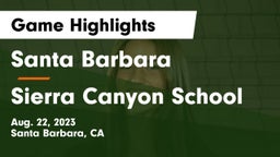 Santa Barbara  vs Sierra Canyon School Game Highlights - Aug. 22, 2023