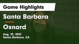 Santa Barbara  vs Oxnard  Game Highlights - Aug. 29, 2023