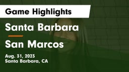 Santa Barbara  vs San Marcos  Game Highlights - Aug. 31, 2023