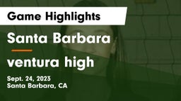 Santa Barbara  vs ventura high  Game Highlights - Sept. 24, 2023