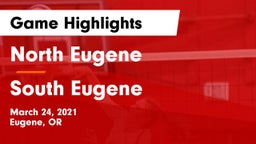 North Eugene  vs South Eugene  Game Highlights - March 24, 2021