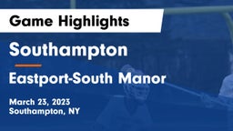 Southampton  vs Eastport-South Manor  Game Highlights - March 23, 2023