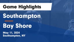 Southampton  vs Bay Shore  Game Highlights - May 11, 2024