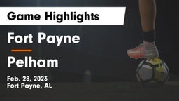 Fort Payne  vs Pelham  Game Highlights - Feb. 28, 2023