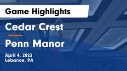 Cedar Crest  vs Penn Manor   Game Highlights - April 4, 2023