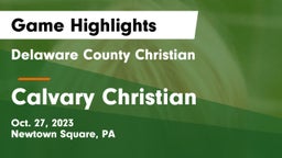 Delaware County Christian  vs Calvary Christian  Game Highlights - Oct. 27, 2023
