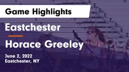Eastchester  vs Horace Greeley  Game Highlights - June 2, 2022