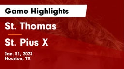 St. Thomas  vs St. Pius X  Game Highlights - Jan. 31, 2023