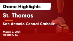 St. Thomas  vs San Antonio Central Catholic  Game Highlights - March 2, 2024