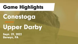 Conestoga  vs Upper Darby  Game Highlights - Sept. 29, 2022
