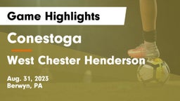 Conestoga  vs West Chester Henderson Game Highlights - Aug. 31, 2023