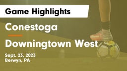 Conestoga  vs Downingtown West  Game Highlights - Sept. 23, 2023