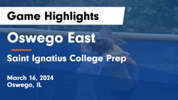 Oswego East  vs Saint Ignatius College Prep Game Highlights - March 16, 2024