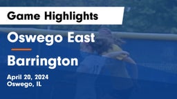 Oswego East  vs Barrington  Game Highlights - April 20, 2024