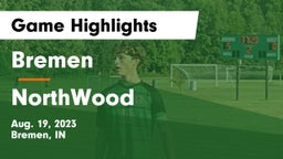 Bremen  vs NorthWood  Game Highlights - Aug. 19, 2023