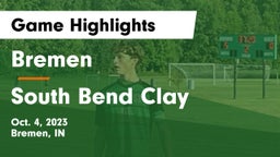 Bremen  vs South Bend Clay Game Highlights - Oct. 4, 2023