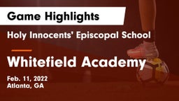 Holy Innocents' Episcopal School vs Whitefield Academy Game Highlights - Feb. 11, 2022