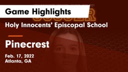 Holy Innocents' Episcopal School vs Pinecrest  Game Highlights - Feb. 17, 2022