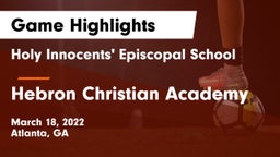 Holy Innocents' Episcopal School vs Hebron Christian Academy  Game Highlights - March 18, 2022