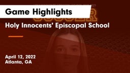 Holy Innocents' Episcopal School Game Highlights - April 12, 2022