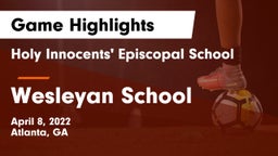 Holy Innocents' Episcopal School vs Wesleyan School Game Highlights - April 8, 2022