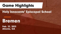Holy Innocents' Episcopal School vs Bremen  Game Highlights - Feb. 22, 2023