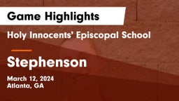 Holy Innocents' Episcopal School vs Stephenson  Game Highlights - March 12, 2024